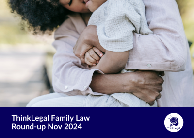 Family Law Round-Up Nov 2024